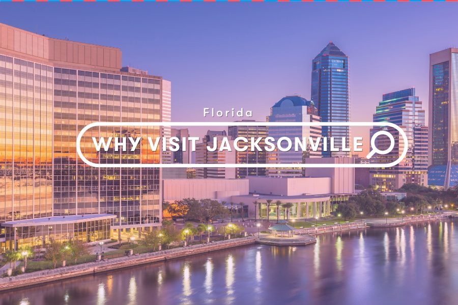 Explore: Why Visit Jacksonville